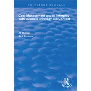 Cost Management and Its Interplay with Business Strategy and Context by Oldman,Alf, 9781138611269