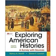 Exploring American Histories, Volume 2 A Survey with Sources by Hewitt, Nancy A.; Lawson, Steven F., 9781319331269
