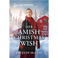 Her Amish Christmas Wish by Jocelyn McClay, 9781335621269