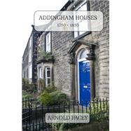 Addingham Houses 1750-1850 by Pacey, Arnold, 9781502791269