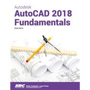 Autodesk Autocad 2018 Fundamentals by Moss, Elise, 9781630571269