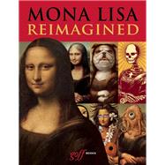 Mona Lisa Reimagined by Maell, Erik, 9781939621269