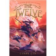 The Twelve by Lin, Cindy, 9780062821270