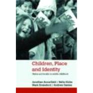 Children, Place and Identity: Nation and Locality in Middle Childhood by Scourfield; Jonathan, 9780415351270