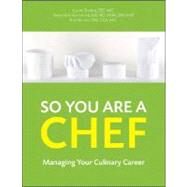 So You Are a Chef, with CD-ROM Managing Your Culinary Career by Brefere, Lisa M.; Drummond, Karen E.; Barnes, Brad, 9780470251270