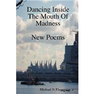 Dancing Inside the Mouth of Madness by Thompson, Michael N., 9780615191270