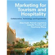 Marketing for Tourism and Hospitality: Collaboration, Technology and Experiences by Fyall; Alan, 9781138121270
