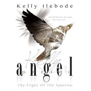 Flight of the Sparrow by Ilebode, Kelly; Williams, Faith; Carroll, Anita B., 9781503291270