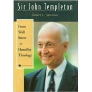 Sir John Templeton : From Wall Street to Humility Theology by HERRMANN ROBERT L., 9781890151270