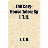 The Cozy-house Tales by H., I. T., 9780217581271