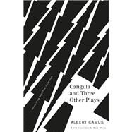 Caligula and Three Other Plays by Camus, Albert, 9780593311271