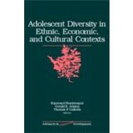 Adolescent Diversity in Ethnic, Economic, and Cultural Contexts by Raymond Montemayor, 9780761921271