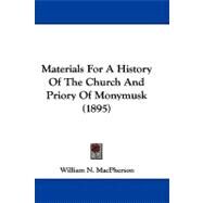 Materials for a History of the Church and Priory of Monymusk by Macpherson, William N., 9781104211271