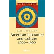 American Literature and Culture, 1900 - 1960 by McDonald, Gail, 9781405101271