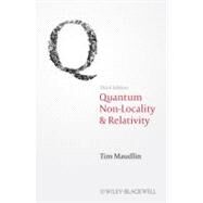 Quantum Non-Locality and Relativity Metaphysical Intimations of Modern Physics by Maudlin, Tim, 9781444331271