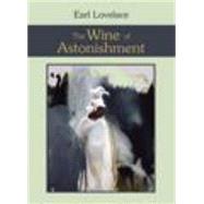 The Wine of Astonishment by Lovelace, Earl, 9781478611271