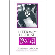 Literacy Through Play by Owocki, Gretchen, 9780325001272