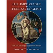 The Importance of Feeling English by Tennenhouse, Leonard, 9780691171272