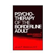 Psychotherapy of the Borderline Adult by Masterson, James F., 9780876301272