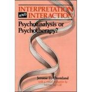 Interpretation and Interaction: Psychoanalysis or Psychotherapy? by Oremland; Jerome, 9780881631272