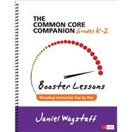 The Common Core Companion, Grades K-2 by Wagstaff, Janiel M., 9781506311272