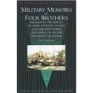 Military Memoirs of Four Brothers Engaged in the Service of Their Country as Well as in the New World and Africa, as on the Continent of Europe by The Survivor; Haythornthwaite, Philip J., 9781862271272