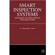 Smart Inspection Systems : Techniques and Applications of Intelligent Vision by Pham, D.t.; Alcock, R.j., 9780080541273