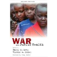 War and Public Health by Levy, Barry S.; Sidel, Victor W., 9780195311273