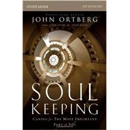Soul Keeping Study Guide: Caring for the Most Important Part of You by Ortberg, John; Anderson, Christine M. (CON), 9780310691273
