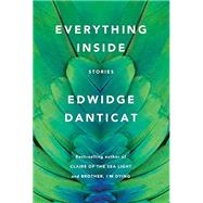 Everything Inside Stories by Danticat, Edwidge, 9780525521273
