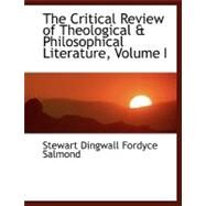 The Critical Review of Theological a Philosophical Literature by Salmond, Stewart Dingwall Fordyce, 9780554471273