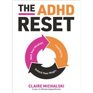 The ADHD Reset Shift Your Mindset. Find Clarity. Unlock Your Magic. by Michalski, Claire, 9780760391273