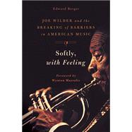 Softly, With Feeling by Berger, Edward; Marsalis, Wynton, 9781439911273