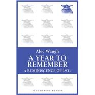 A Year to Remember A Reminiscence of 1931 by Waugh, Alec, 9781448201273