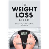 The Weight Loss Bible by Zeigler, Zachary, Ph.d., 9781532041273