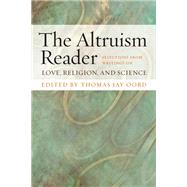 The Altruism Reader by Oord, Thomas Jay, 9781599471273