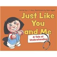 Just Like You and Me A Tale of Understanding by Onzo, L.J., 9781667851273