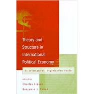 Theory and Structure in International Political Economy : An International Organization Reader by Charles Lipson and Benjamin J. Cohen (Eds.), 9780262621274
