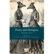 Poetry and Dialogism Hearing Over by Scanlon, Mara; Engbers, Chad, 9781137401274
