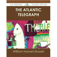 The Atlantic Telegraph by Russell, Sir William Howard, 9781486431274