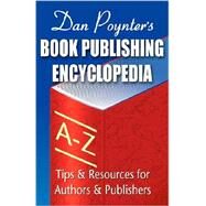 Book Publishing Encyclopedia by Poynter, Dan, 9781568601274