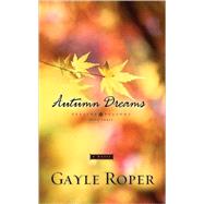 Autumn Dreams by ROPER, GAYLE, 9781590521274