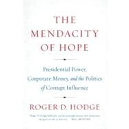 The Mendacity of Hope by Hodge, Roger D., 9780062011275