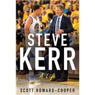 Steve Kerr by Howard-Cooper, Scott, 9780063001275