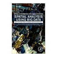 Spatial Analysis Using Big Data by Yamagata, Yoshiki; Seya, Hajime, 9780128131275