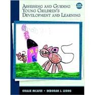 Assessing and Guiding Young Children's Development and Learning by McAfee, Oralie; Leong, Deborah J., 9780137041275