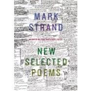 New Selected Poems by STRAND, MARK, 9780375711275
