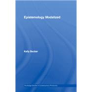 Epistemology Modalized by Becker; Kelly, 9780415541275