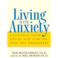 Living With Anxiety by Bob Montgomery; Laurel Morris, 9780786731275