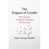 The Enigma of Gender by Hans-Georg Moeller, 9780231221276